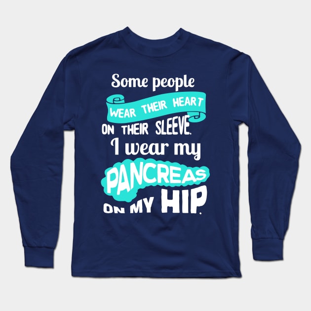 Pancreas on my hip - diabetes diabetic insulin Long Sleeve T-Shirt by papillon